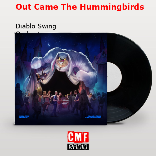Out Came The Hummingbirds – Diablo Swing Orchestra