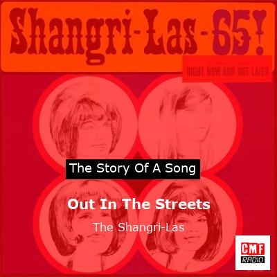 Out In The Streets – The Shangri-Las