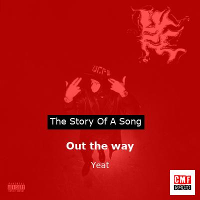 Out the way – Yeat