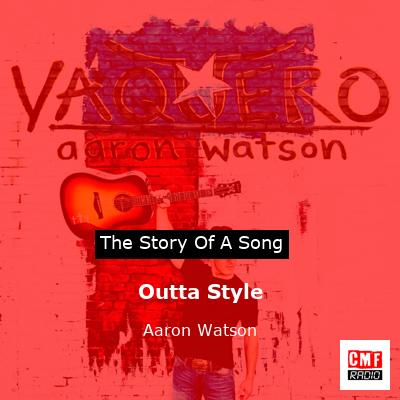 Outta Style – Aaron Watson