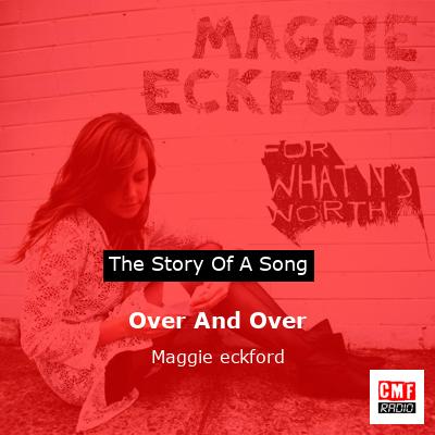 Over And Over – Maggie eckford