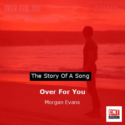 Over For You – Morgan Evans