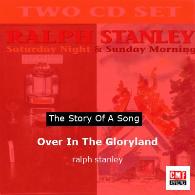 Over In The Gloryland – ralph stanley