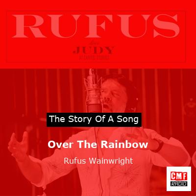 Over The Rainbow – Rufus Wainwright