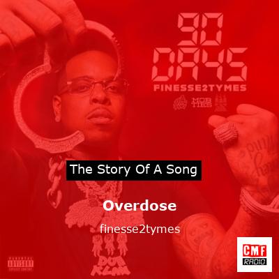 Overdose – finesse2tymes