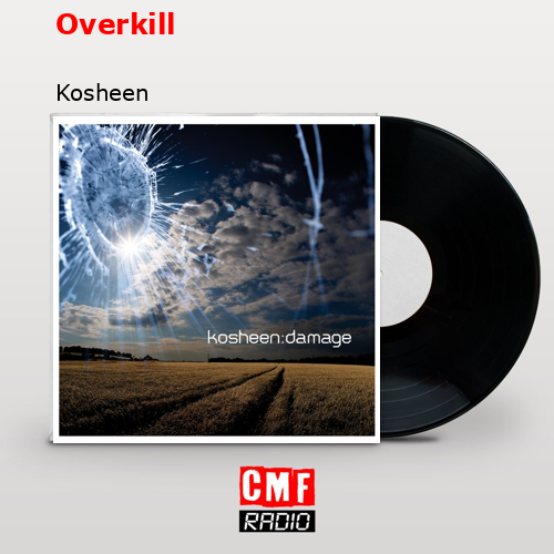 Overkill – Kosheen