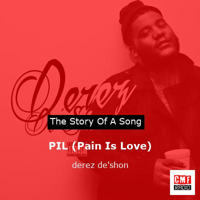 PIL (Pain Is Love) – derez de’shon