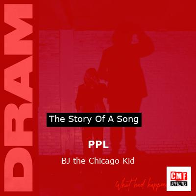 PPL – BJ the Chicago Kid