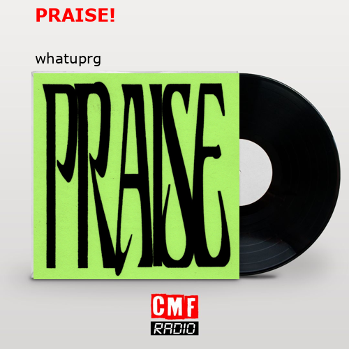 PRAISE! – whatuprg