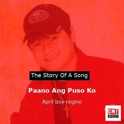 Paano Ang Puso Ko – April boy regino