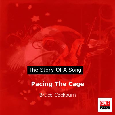 Pacing The Cage – Bruce Cockburn