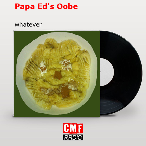Papa Ed’s Oobe – whatever