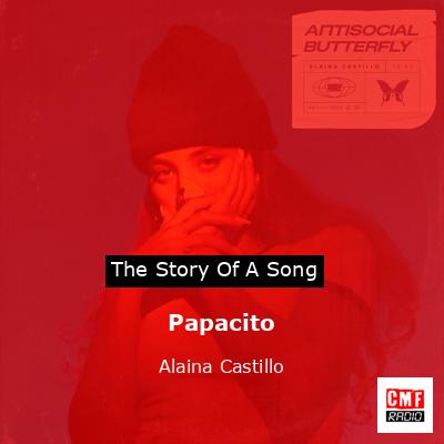 Papacito – Alaina Castillo