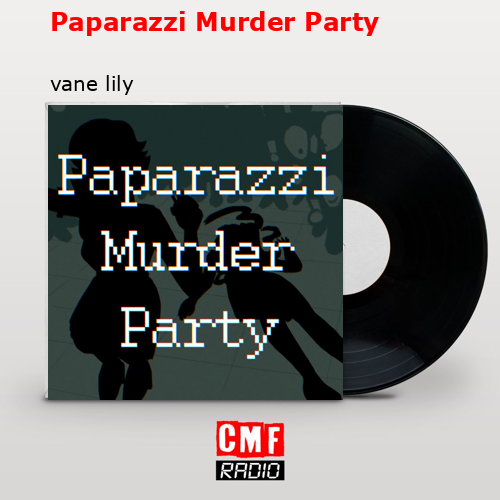 Paparazzi Murder Party – vane lily