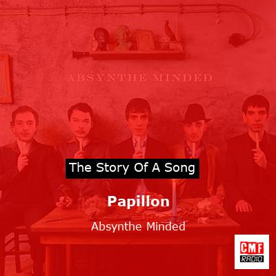Papillon – Absynthe Minded