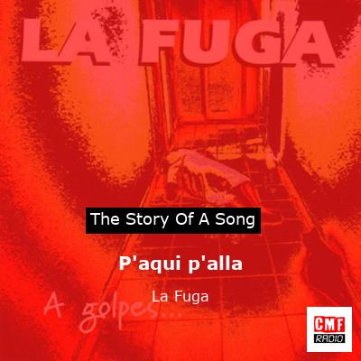 P’aqui p’alla – La Fuga