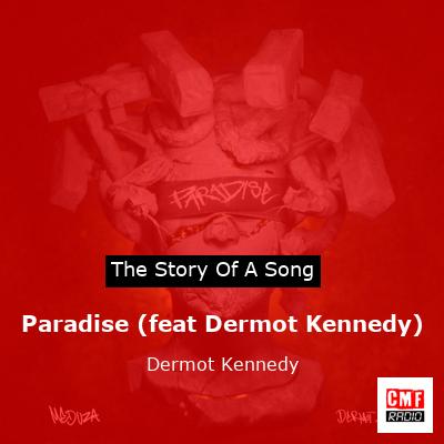 Paradise (feat Dermot Kennedy) – Dermot Kennedy