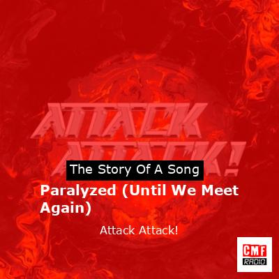 Paralyzed (Until We Meet Again) – Attack Attack!