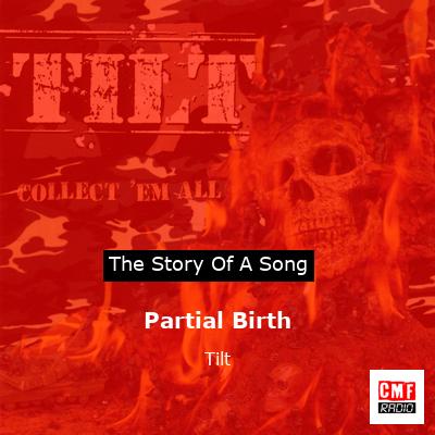 Partial Birth – Tilt