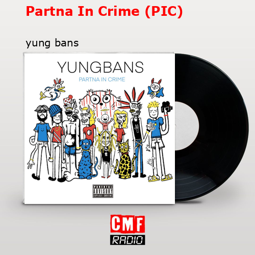 Partna In Crime (PIC) – yung bans
