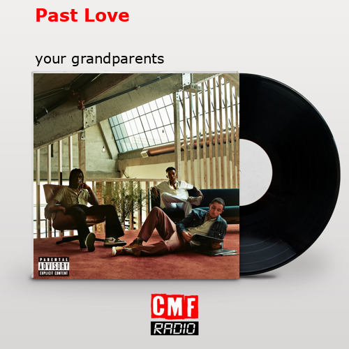 Past Love – your grandparents