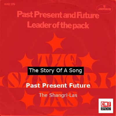 Past Present Future – The Shangri-Las