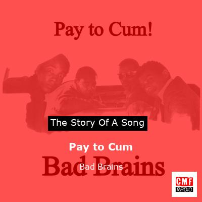 bad brains/pay to cum