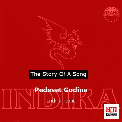 Pedeset Godina – Indira radic