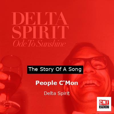 People C’Mon – Delta Spirit