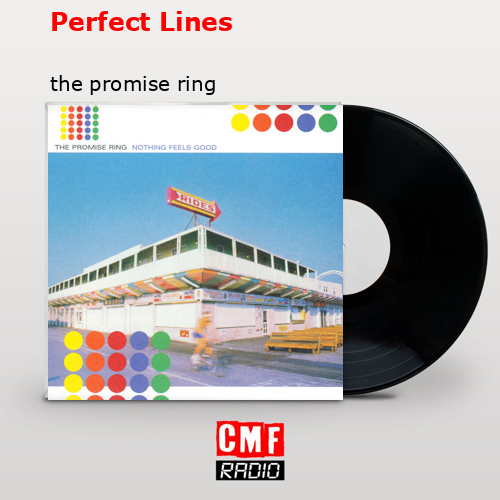 Perfect Lines – the promise ring