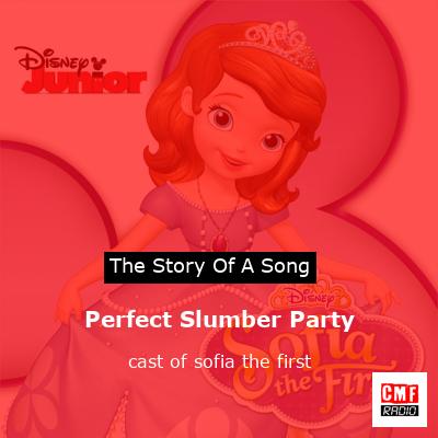 Perfect Slumber Party – cast of sofia the first