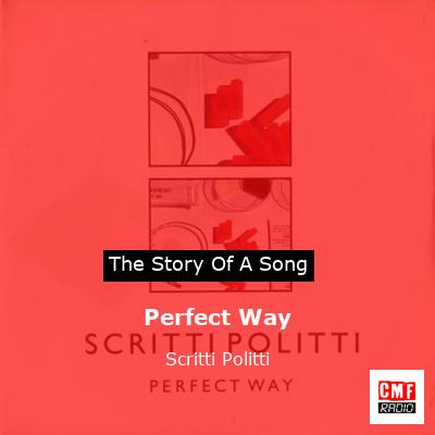Perfect Way – Scritti Politti