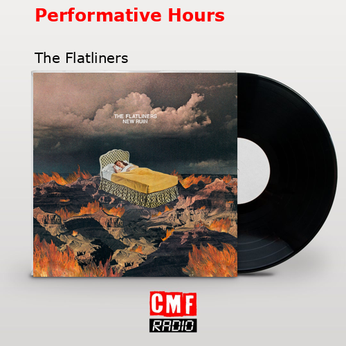 Performative Hours – The Flatliners