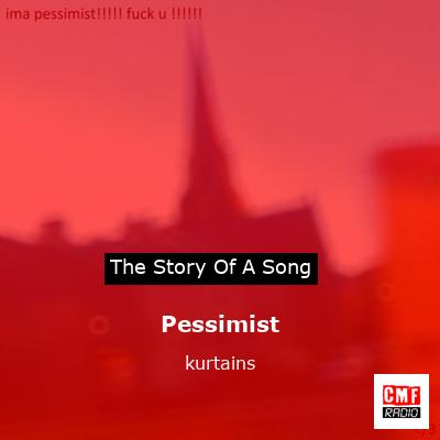 Pessimist – kurtains