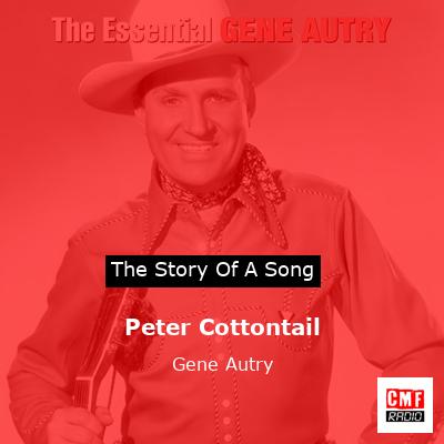 Peter Cottontail – Gene Autry
