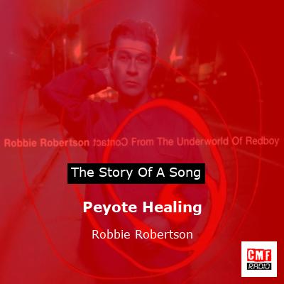 Peyote Healing – Robbie Robertson