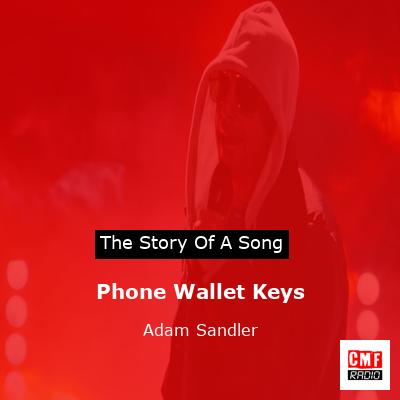 Phone Wallet Keys – Adam Sandler