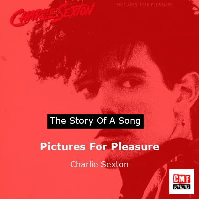 Pictures For Pleasure – Charlie Sexton