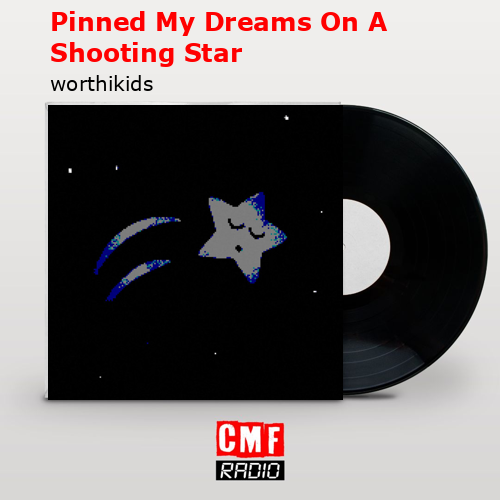 Pinned My Dreams On A Shooting Star – worthikids