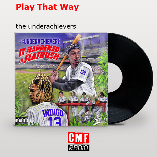 Play That Way – the underachievers