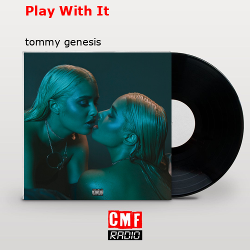 final cover Play With It tommy genesis