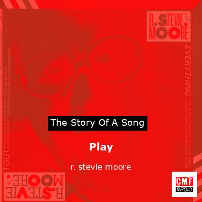 Play – r. stevie moore