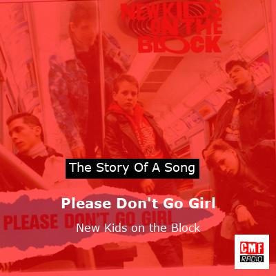 Please Don’t Go Girl – New Kids on the Block