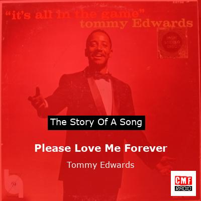 Please Love Me Forever – Tommy Edwards