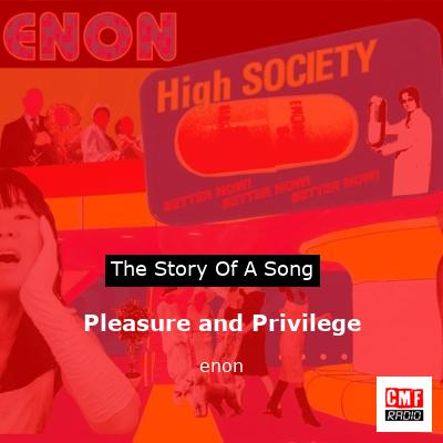 Pleasure and Privilege – enon