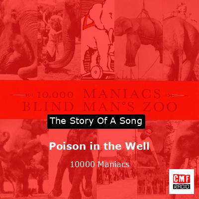 Poison in the Well – 10000 Maniacs