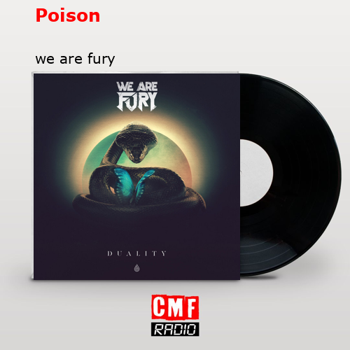 Poison – we are fury