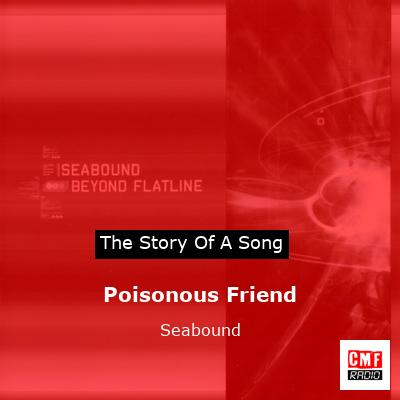 Poisonous Friend – Seabound