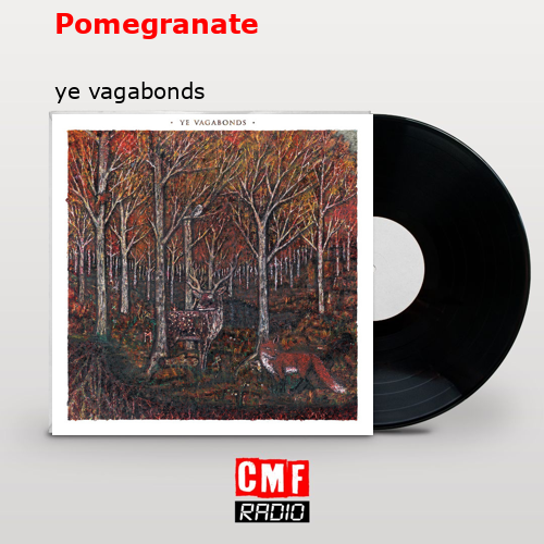 Pomegranate – ye vagabonds