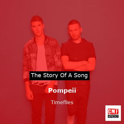 Pompeii – Timeflies
